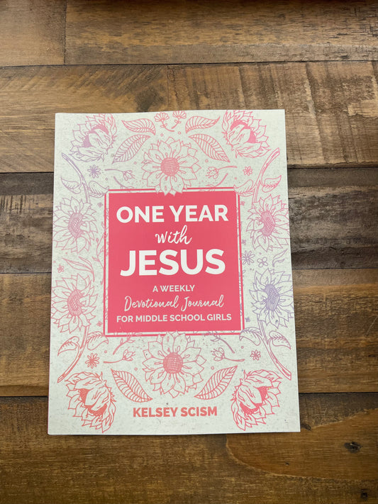 One Year with Jesus: A Weekly Devotional Journal for Middle School Girls